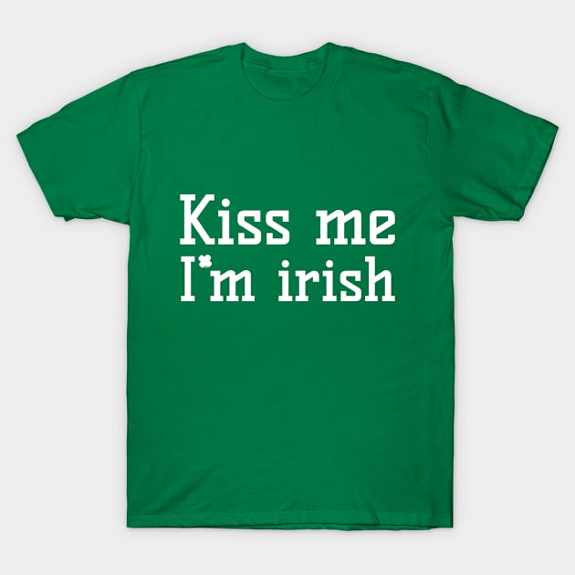 Kiss me, I'm Irish T-Shirt by Olha_Kulbachna